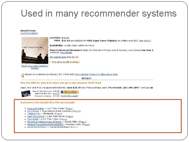 Used in many recommender systems 