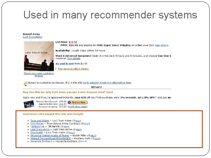 Used in many recommender systems 