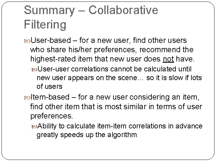 Summary – Collaborative Filtering User-based – for a new user, find other users who