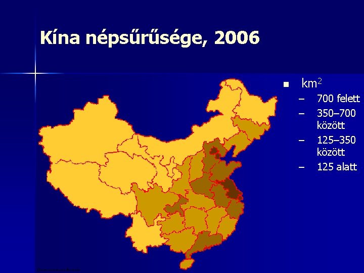 Kína népsűrűsége, 2006 n km 2 – – 700 felett 350– 700 között 125–