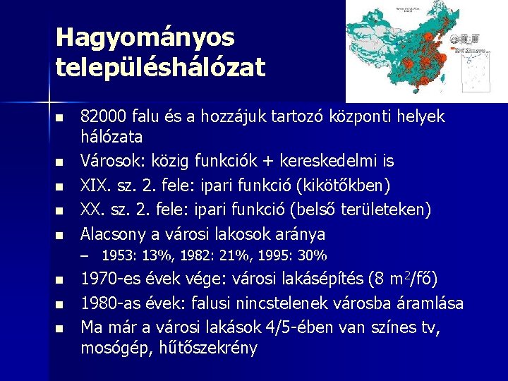 Hagyományos településhálózat n n n 82000 falu és a hozzájuk tartozó központi helyek hálózata