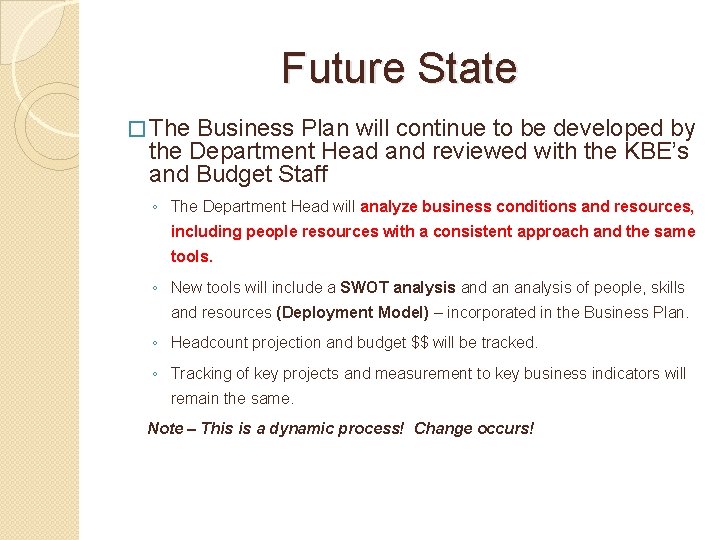 Future State � The Business Plan will continue to be developed by the Department