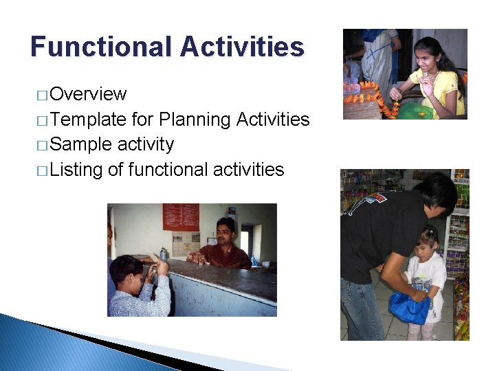 Functional Activities � Overview � Template for Planning Activities � Sample activity � Listing