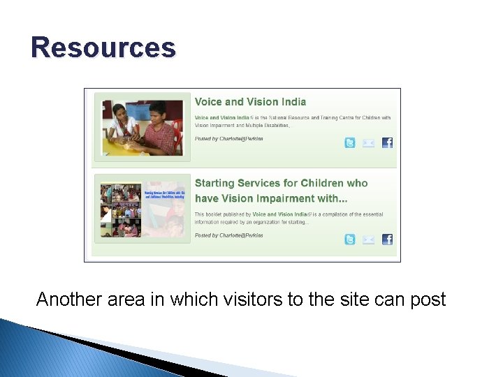 Resources Another area in which visitors to the site can post 