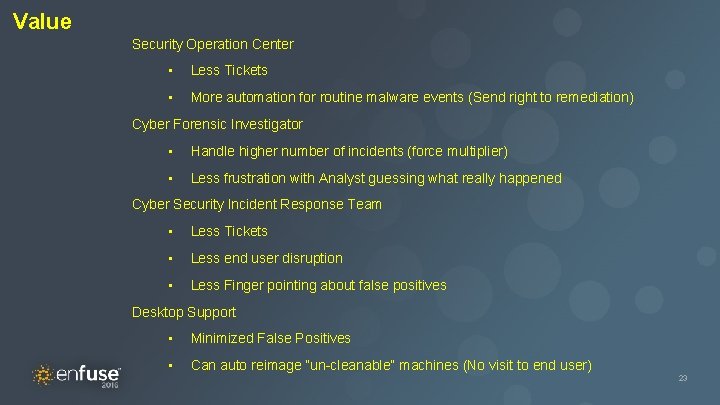 Value Security Operation Center • Less Tickets • More automation for routine malware events