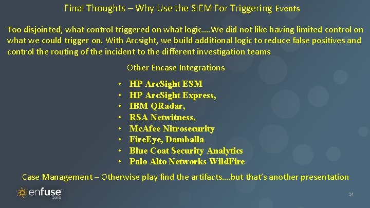 Final Thoughts – Why Use the SIEM For Triggering Events Too disjointed, what control