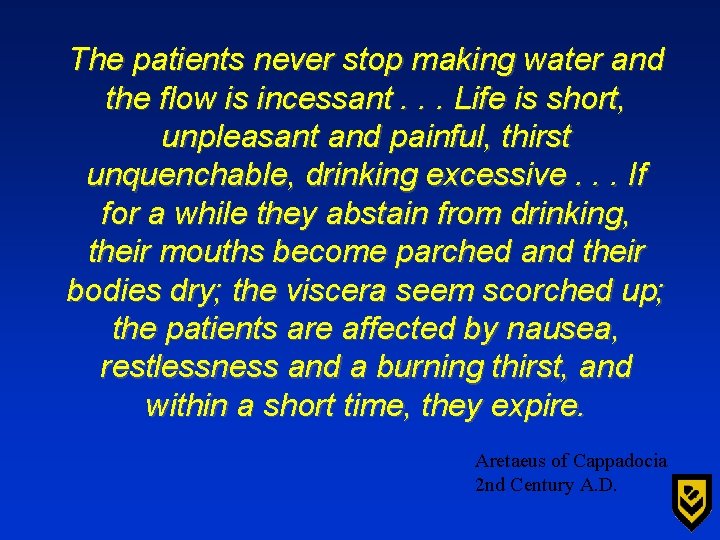 The patients never stop making water and the flow is incessant. . . Life