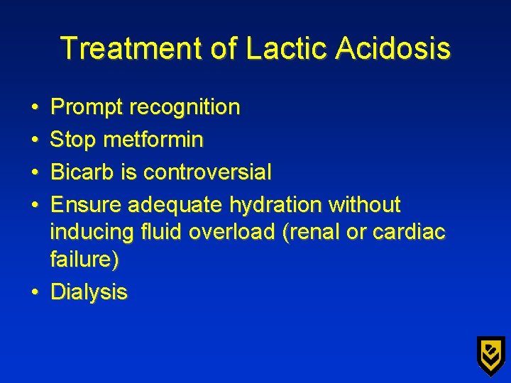 Treatment of Lactic Acidosis • • Prompt recognition Stop metformin Bicarb is controversial Ensure