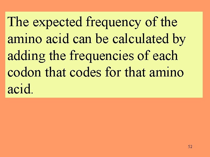 The expected frequency of the amino acid can be calculated by adding the frequencies