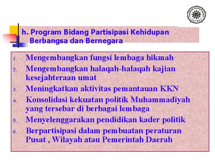 h. Program Bidang Partisipasi Kehidupan Berbangsa dan Bernegara 1. 2. 3. 4. 5. 6.