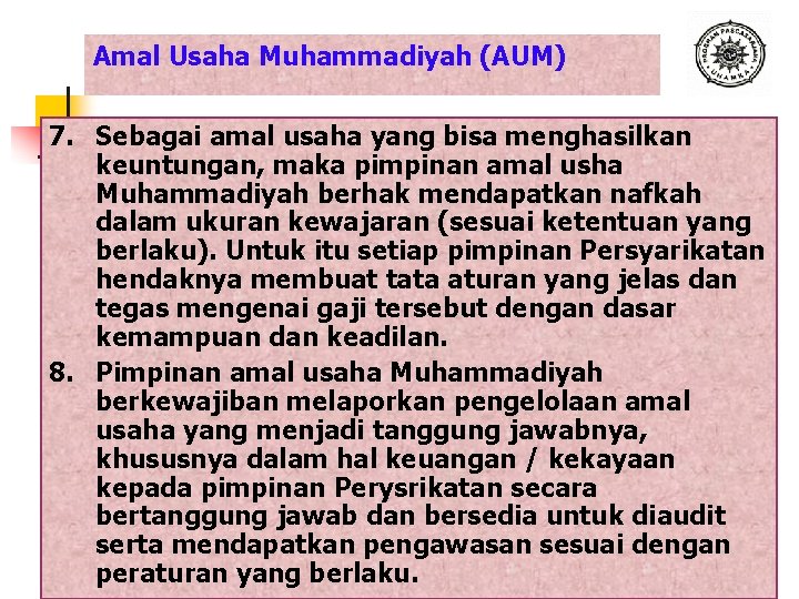 Amal Usaha Muhammadiyah (AUM) 7. Sebagai amal usaha yang bisa menghasilkan keuntungan, maka pimpinan