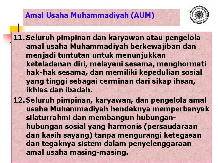 Amal Usaha Muhammadiyah (AUM) 11. Seluruh pimpinan dan karyawan atau pengelola amal usaha Muhammadiyah