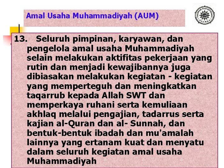 Amal Usaha Muhammadiyah (AUM) 13. Seluruh pimpinan, karyawan, dan pengelola amal usaha Muhammadiyah selain