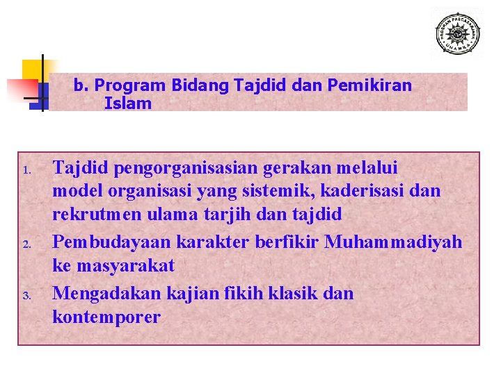 b. Program Bidang Tajdid dan Pemikiran Islam 1. 2. 3. Tajdid pengorganisasian gerakan melalui