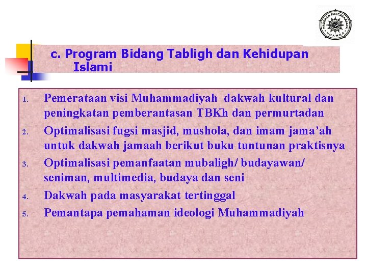 c. Program Bidang Tabligh dan Kehidupan Islami 1. 2. 3. 4. 5. Pemerataan visi