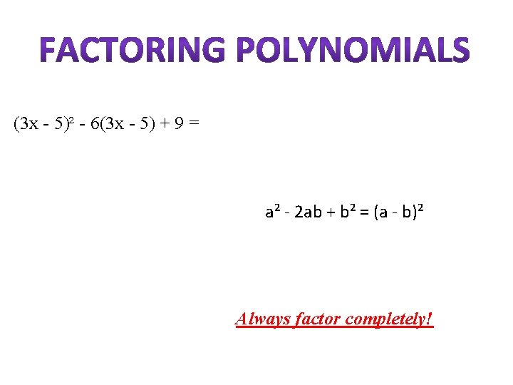 (3 x - 5)² - 6(3 x - 5) + 9 = 1. GCF