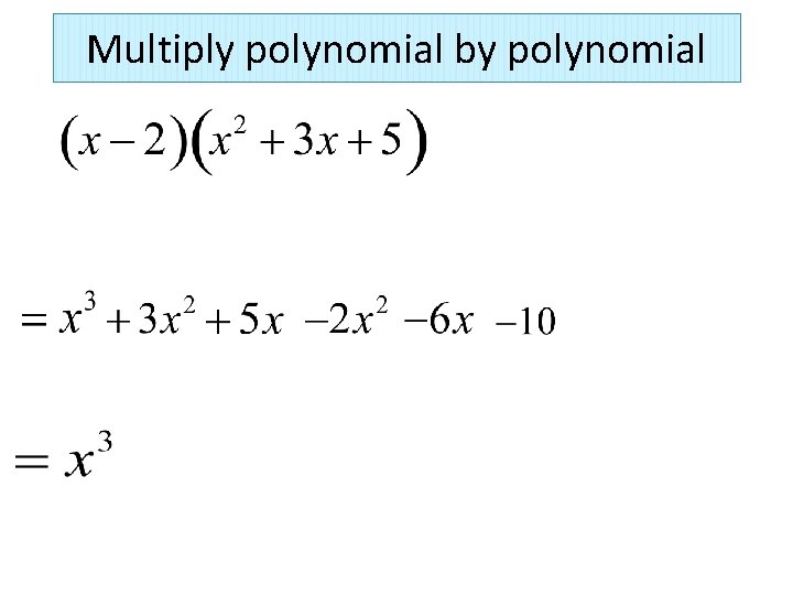 Multiply polynomial by polynomial 