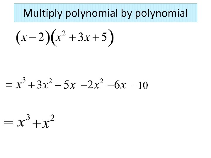 Multiply polynomial by polynomial 