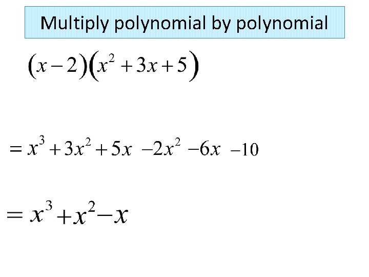 Multiply polynomial by polynomial 