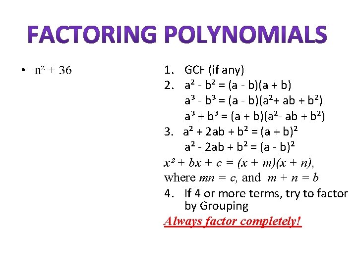  • n² + 36 1. GCF (if any) 2. a² - b² =