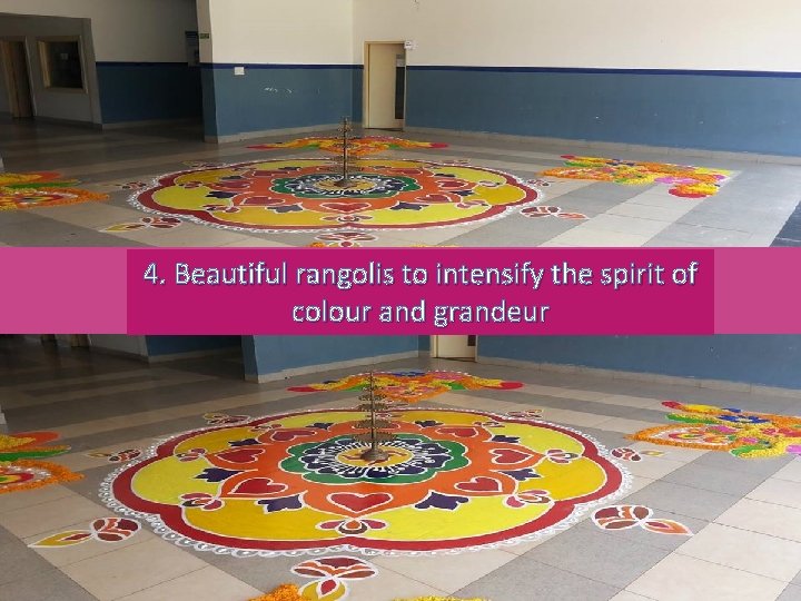 4. Beautiful rangolis to intensify the spirit of colour and grandeur 