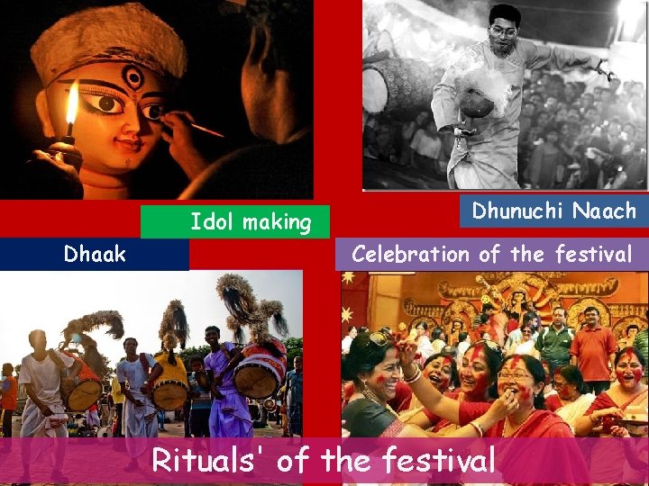 Idol making Dhaak Dhunuchi Naach Celebration of the festival Rituals' of the festival 