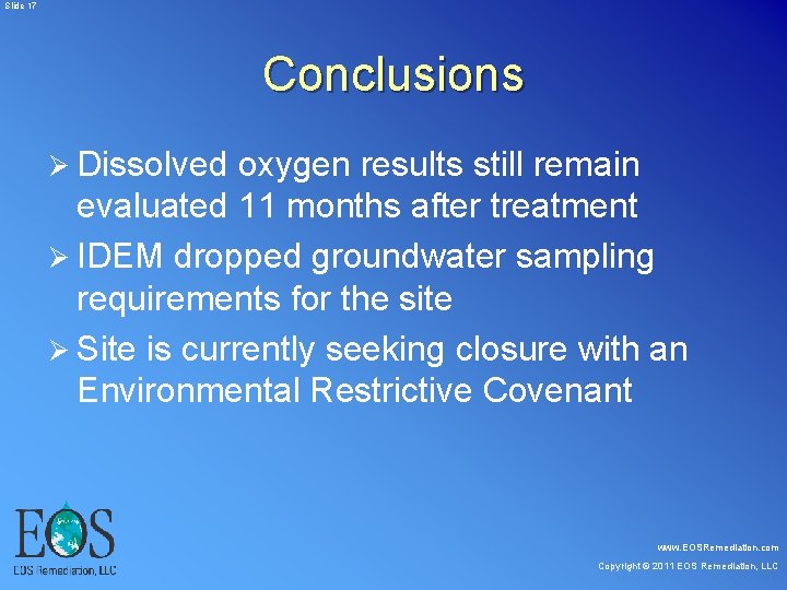 Slide 17 Conclusions Ø Dissolved oxygen results still remain evaluated 11 months after Slide 17 Conclusions Ø Dissolved oxygen results still remain evaluated 11 months after