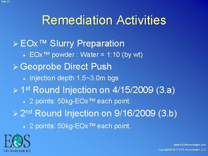 Slide 21 Remediation Activities Ø EOx™ Slurry Preparation l EOx™ powder : Water Slide 21 Remediation Activities Ø EOx™ Slurry Preparation l EOx™ powder : Water