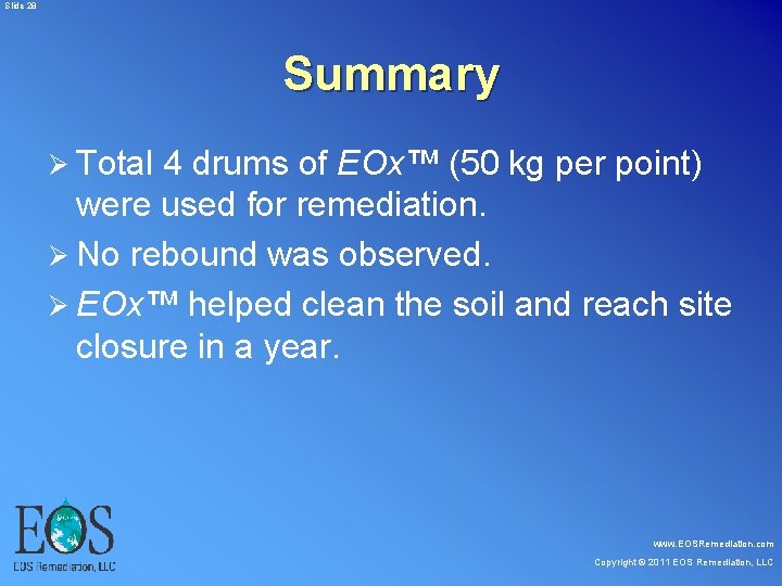 Slide 28 Summary Ø Total 4 drums of EOx™ (50 kg per point) Slide 28 Summary Ø Total 4 drums of EOx™ (50 kg per point)