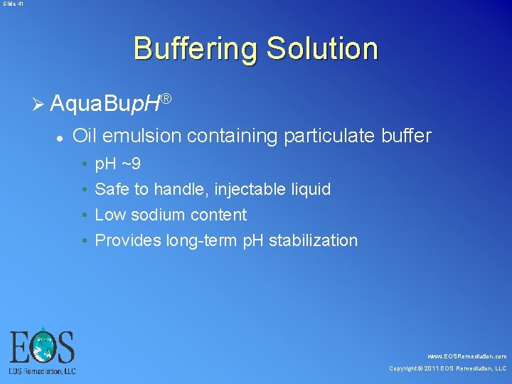 Slide 41 Buffering Solution Ø Aqua. Bup. H® l Oil emulsion containing particulate Slide 41 Buffering Solution Ø Aqua. Bup. H® l Oil emulsion containing particulate