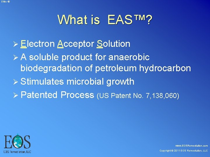 Slide 49 What is EAS™? Ø Electron Acceptor Solution Ø A soluble product Slide 49 What is EAS™? Ø Electron Acceptor Solution Ø A soluble product