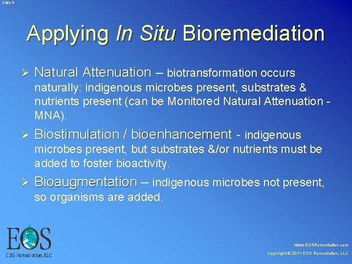 Slide 6 Applying In Situ Bioremediation Ø Natural Attenuation – Natural Attenuation biotransformation Slide 6 Applying In Situ Bioremediation Ø Natural Attenuation – Natural Attenuation biotransformation