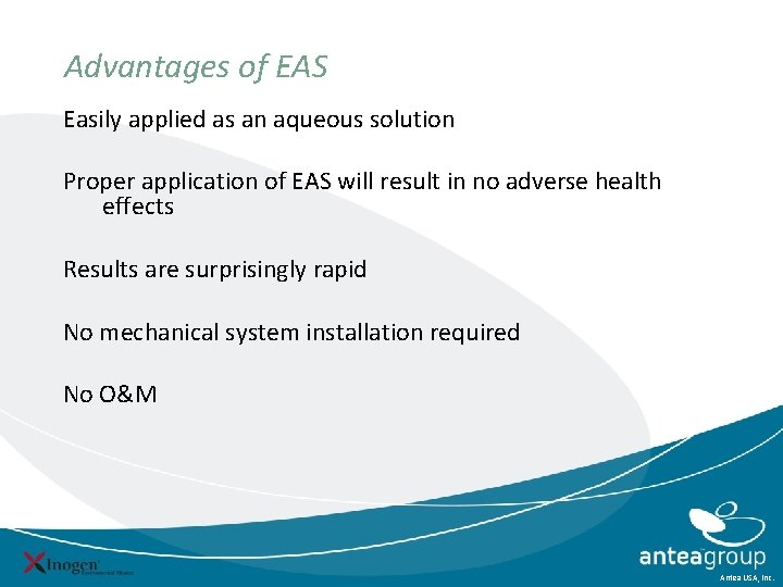 Advantages of EAS Easily applied as an aqueous solution Proper application of EAS will Advantages of EAS Easily applied as an aqueous solution Proper application of EAS will