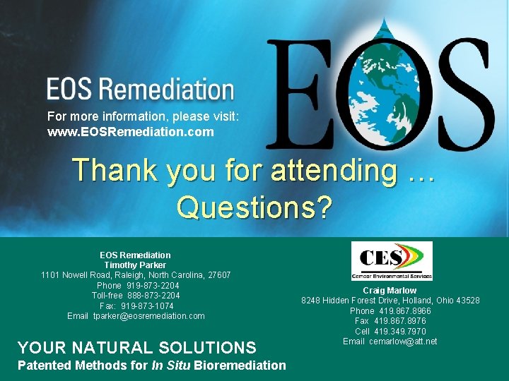 For more information, please visit: www. EOSRemediation. com Thank you for attending … Questions? For more information, please visit: www. EOSRemediation. com Thank you for attending … Questions?