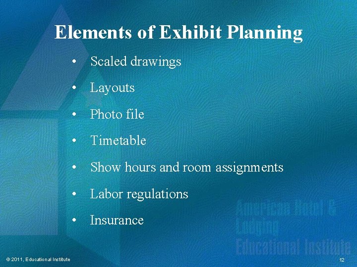 Elements of Exhibit Planning • Scaled drawings • Layouts • Photo file • Timetable