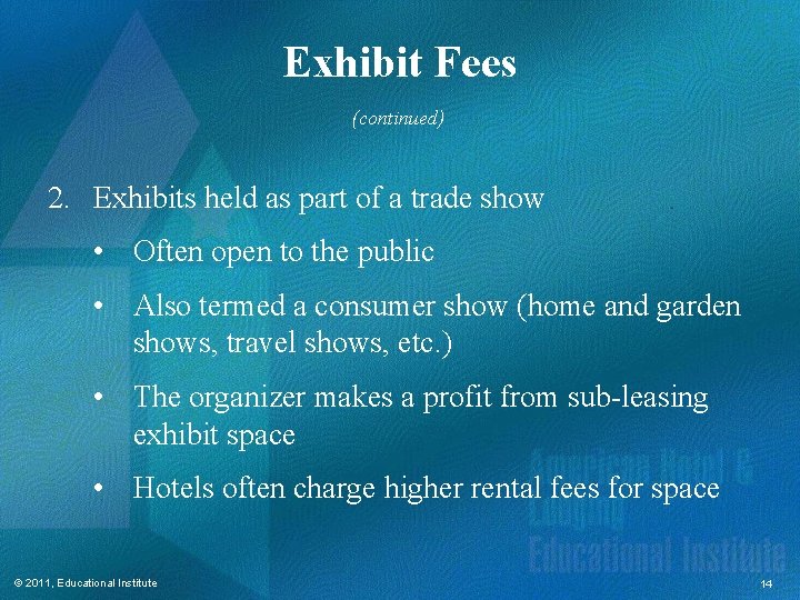 Exhibit Fees (continued) 2. Exhibits held as part of a trade show • Often