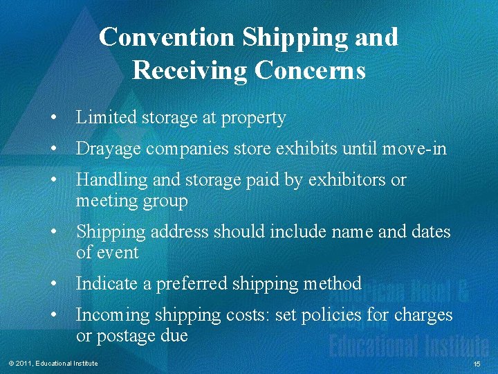 Convention Shipping and Receiving Concerns • Limited storage at property • Drayage companies store