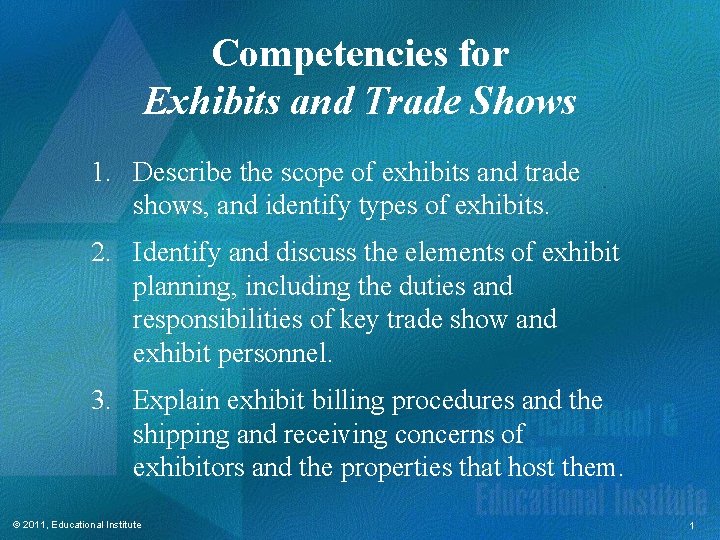 Competencies for Exhibits and Trade Shows 1. Describe the scope of exhibits and trade