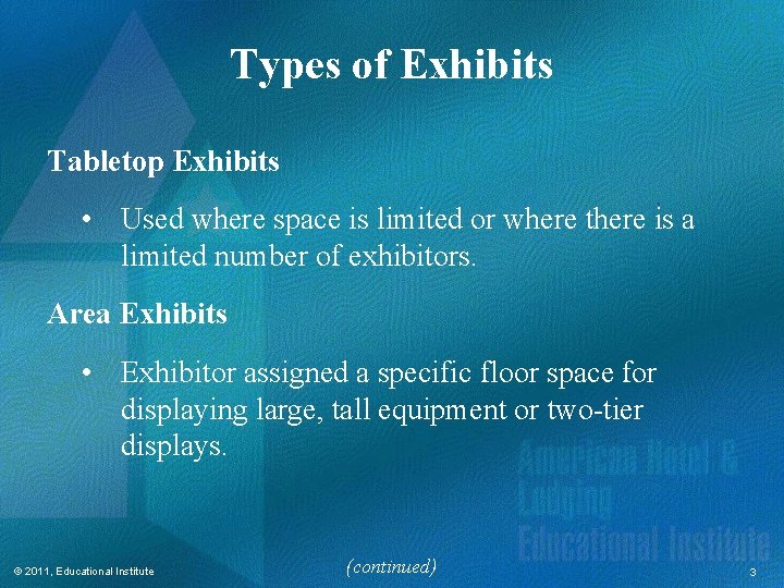 Types of Exhibits Tabletop Exhibits • Used where space is limited or where there