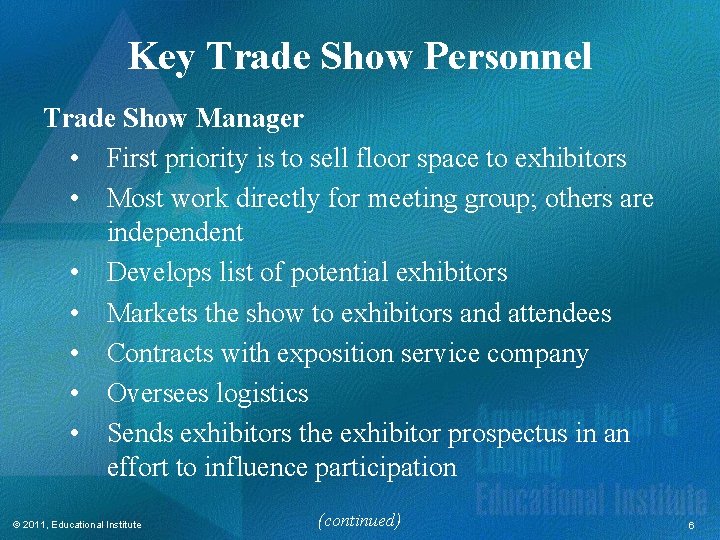 Key Trade Show Personnel Trade Show Manager • First priority is to sell floor