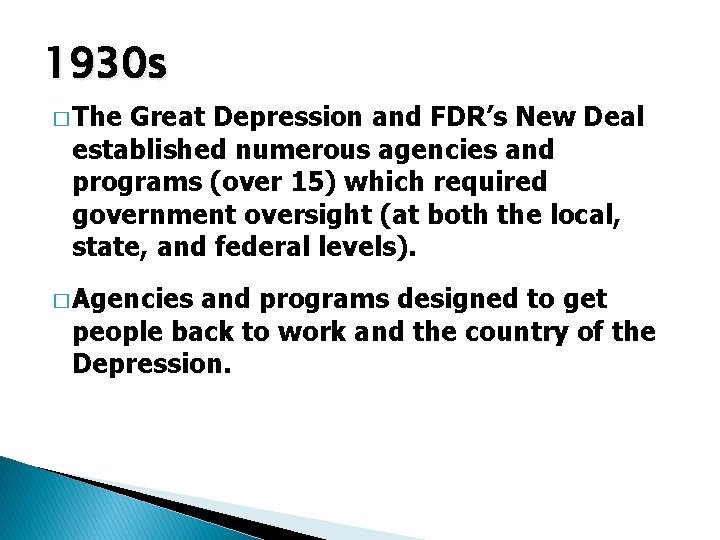 1930 s � The Great Depression and FDR’s New Deal established numerous agencies and