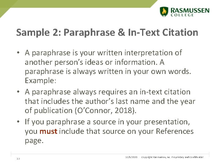 Sample 2: Paraphrase & In-Text Citation • A paraphrase is your written interpretation of
