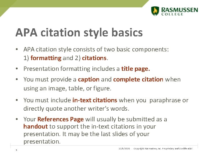 APA citation style basics • APA citation style consists of two basic components: 1)