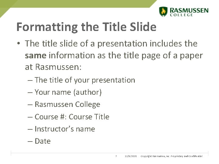 Formatting the Title Slide • The title slide of a presentation includes the same