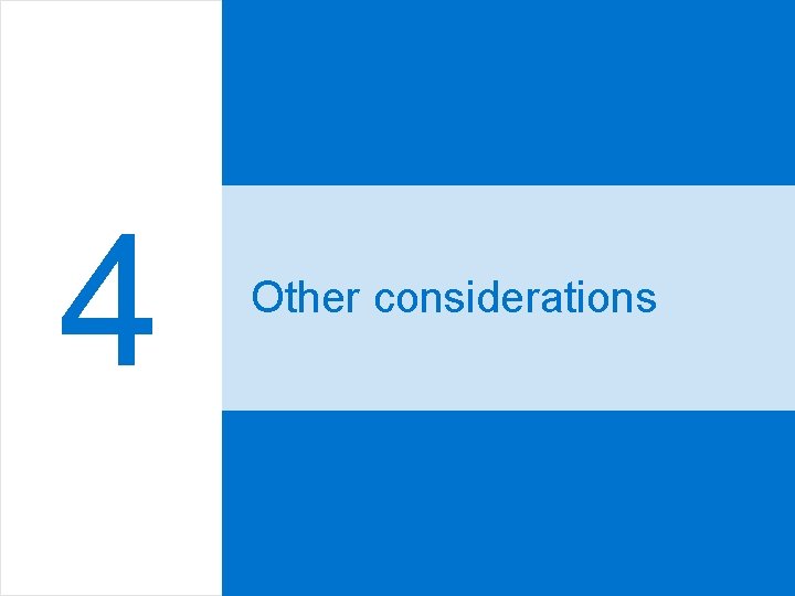 4 Other considerations 