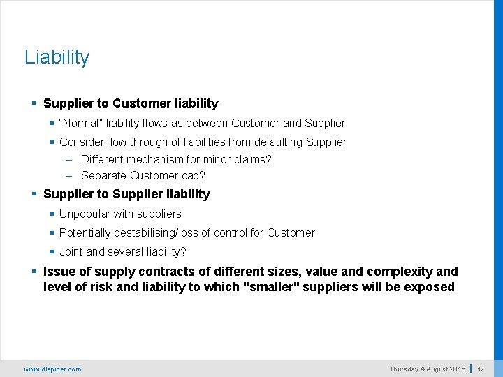 Liability § Supplier to Customer liability § “Normal” liability flows as between Customer and
