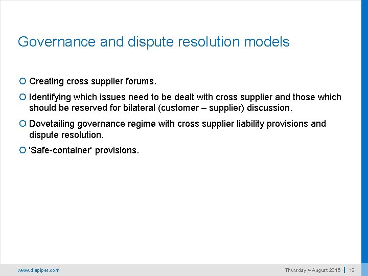Governance and dispute resolution models Creating cross supplier forums. Identifying which issues need to