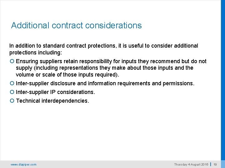 Additional contract considerations In addition to standard contract protections, it is useful to consider