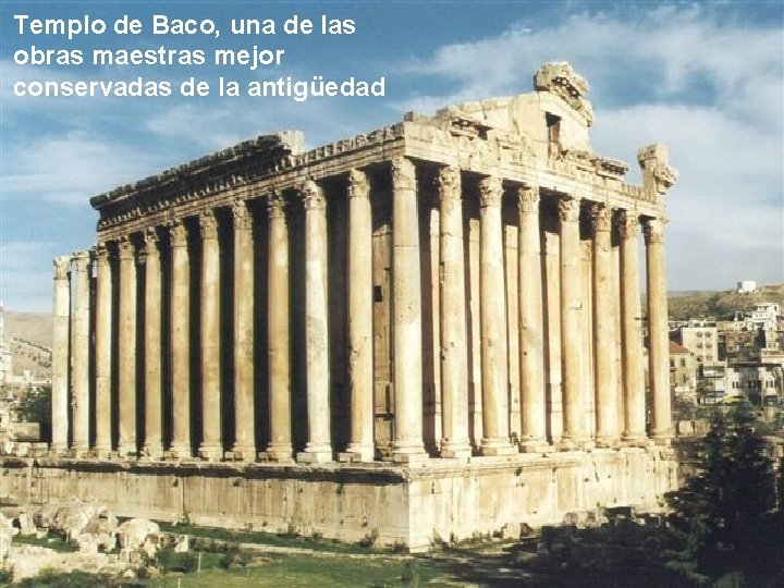 Templo de Baco, una de las obras maestras mejor conservadas de la antigüedad 
