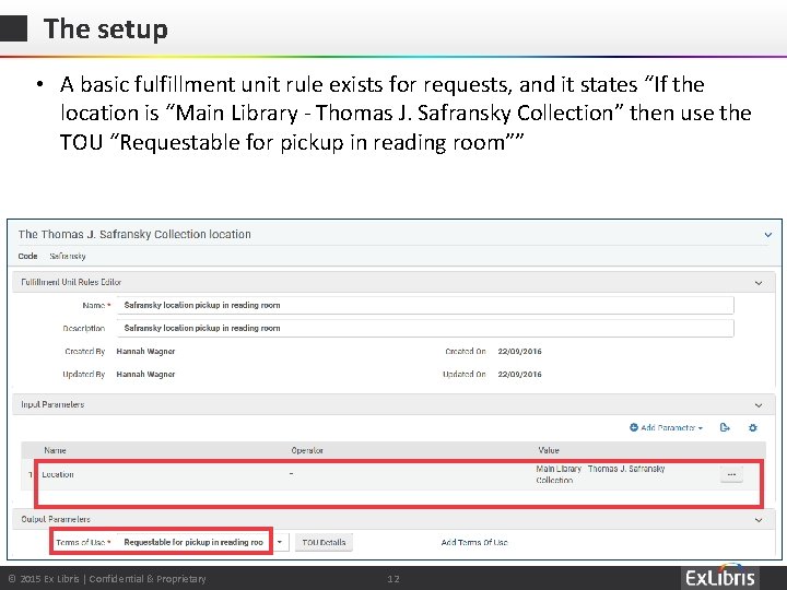 The setup • A basic fulfillment unit rule exists for requests, and it states